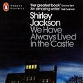 Cover Art for 8601300114446, We Have Always Lived in the Castle (Penguin Modern Classics) by Shirley Jackson