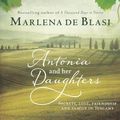 Cover Art for 9781742374079, Antonia and Her Daughters by De Blasi, Marlena