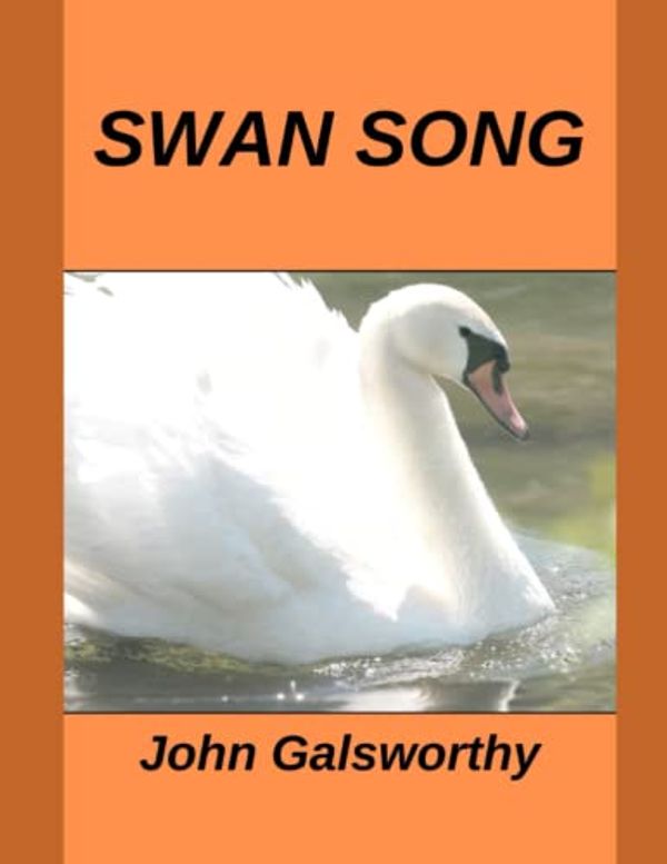 Cover Art for 9798353281276, Swan Song by John Galsworthy