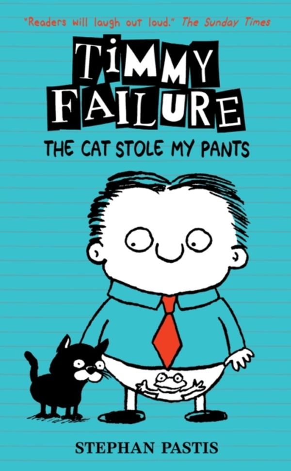 Cover Art for 9781406377163, Timmy Failure Book 6The Cat Stole My Pants by Stephan Pastis