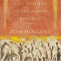 Cover Art for 9780316861304, Rubicon: The Triumph and Tragedy of the Roman Republic by Tom Holland