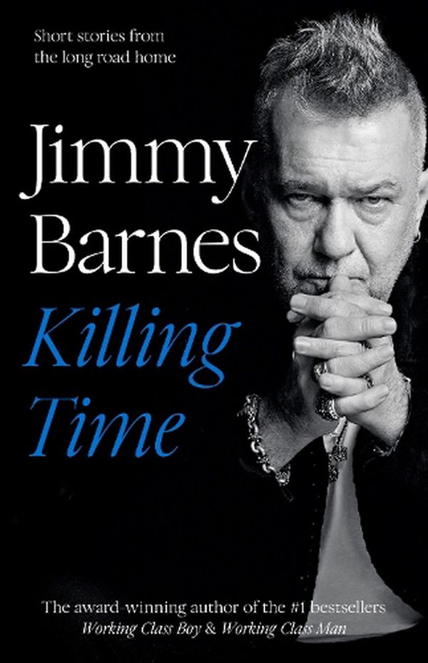 Cover Art for 9781460758601, Killing Time by Jimmy Barnes