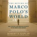 Cover Art for 9780525527060, The Return of Marco Polo's World by Robert D. Kaplan