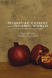 Cover Art for 9780520247833, Medieval Cuisine of the Islamic World by Lilia Zaouali