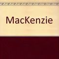 Cover Art for 9780908877584, Mackenzie by James McNeish