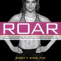 Cover Art for 9781623366865, RoarHow to Match Your Food and Fitness to Your Uniq... by Stacy Sims