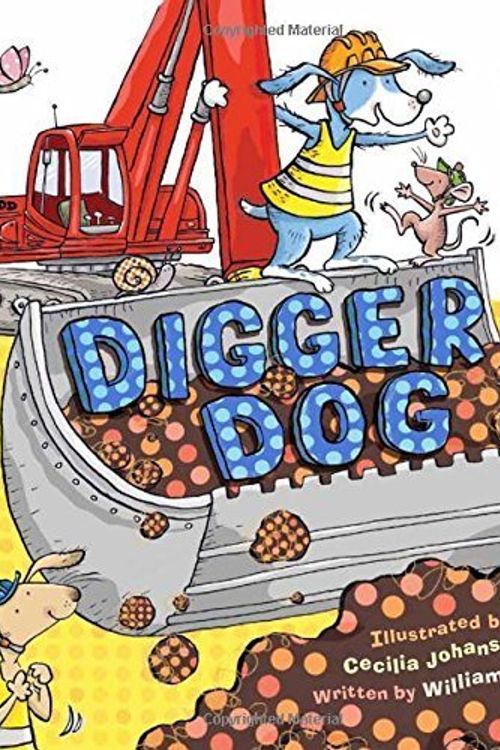 Cover Art for B01FKUSXX0, Digger Dog by William Bee (2013-07-04) by William Bee