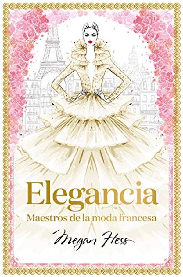 Cover Art for 9788418260094, Elegancia: Maestros de la moda francesa by Megan Hess
