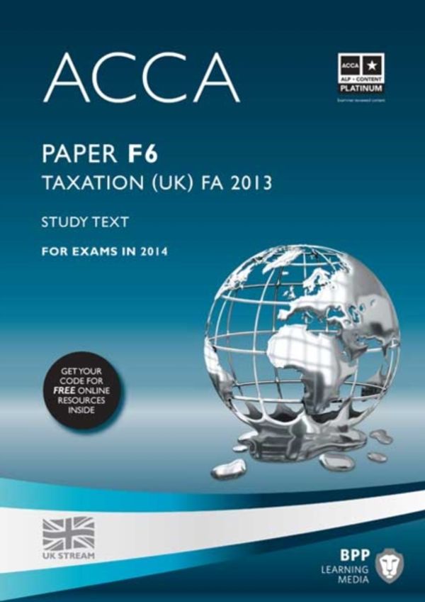 Cover Art for 9781472753021, ACCA F6 Taxation FA2013 by Bpp Learning Media