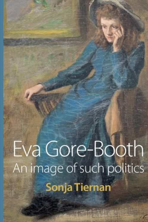 Cover Art for 9780719082320, Eva Gore-Booth by Sonja Tiernan