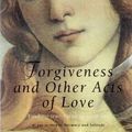 Cover Art for 9780704345263, Forgiveness and Other Acts of Love by Stephanie Dowrick