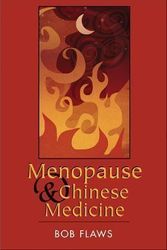 Cover Art for 9781891845406, Menopause & Chinese Medcine by Bob Flaws