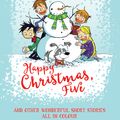 Cover Art for 9781444932423, Famous Five Colour Short Stories: Happy Christmas, Five! by Enid Blyton