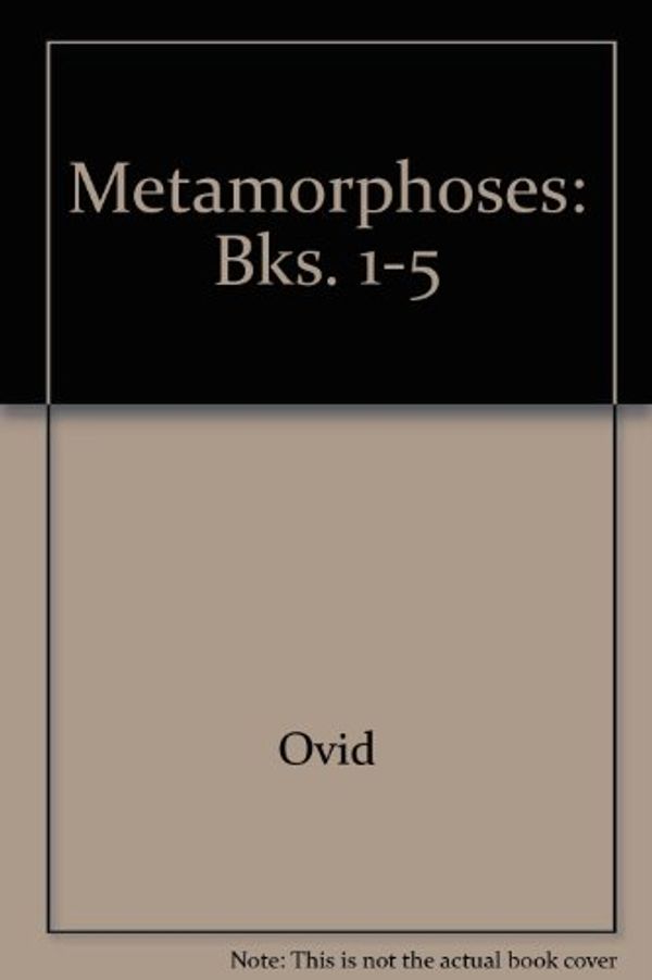 Cover Art for 9780806128450, Ovid's Metamorphoses: Books 1-5 (Bks. 1-5) by Ovid