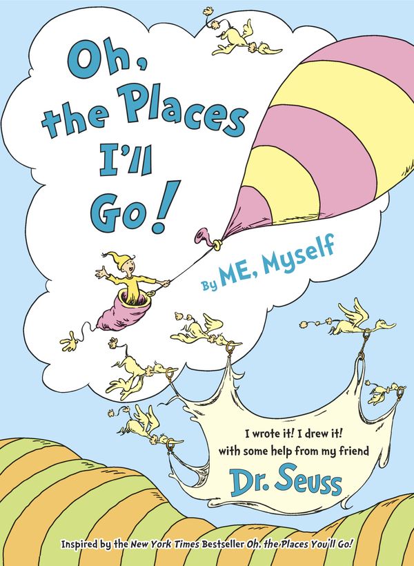 Cover Art for 9780553520583, Oh, the Places I'll Go! by Me, Myself by Dr. Seuss
