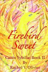 Cover Art for 9781105588525, Firebird Sweet by Rachel V. Olivier