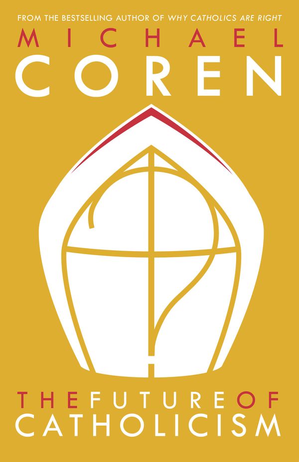Cover Art for 9780771023538, The Future of Catholicism by Michael Coren