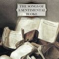 Cover Art for 9781470080556, The Songs of a Sentimental Bloke by C. J. Dennis