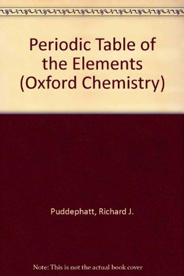Cover Art for 9780198554073, Periodic Table of the Elements (Oxford Chemistry) by Richard J. Puddephatt