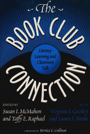 Cover Art for 9780807736142, The Book Club Connection by Susan I. McMahon, etc., Taffy E. Raphael, Virginia J. Goatley