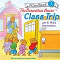 Cover Art for 9780062133748, The Berenstain Bears' Class Trip by Jan Berenstain, Jan Berenstain, Mike Berenstain, Mike Berenstain