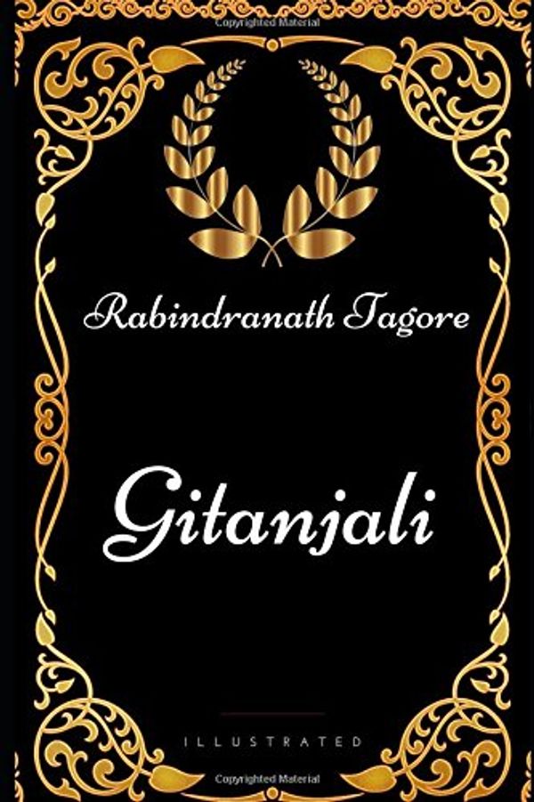 Cover Art for 9781521925775, Gitanjali: By Rabindranath Tagore - Illustrated by Rabindranath Tagore