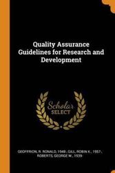 Cover Art for 9780343289775, Quality Assurance Guidelines for Research and Development by R Ronald Geoffrion, Robin K. Gill, George W. Roberts