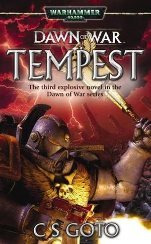 Cover Art for 9781844163991, Dawn of War: Tempest (Warhammer 40,000 Novels: Dawn of War) by Cassern S. Goto