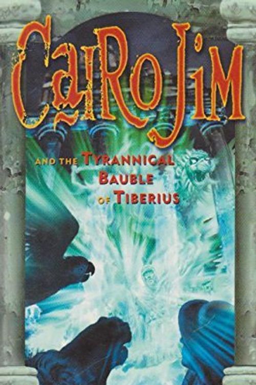 Cover Art for 9780733605819, Cairo Jim and the Tyrannical Bauble of Tiberius by McSkimming Geoffrey
