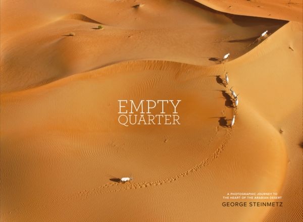 Cover Art for 9780810983816, Empty Quarter: A Photographic Journey to the Heart of the Arabian Desert by George Steinmetz