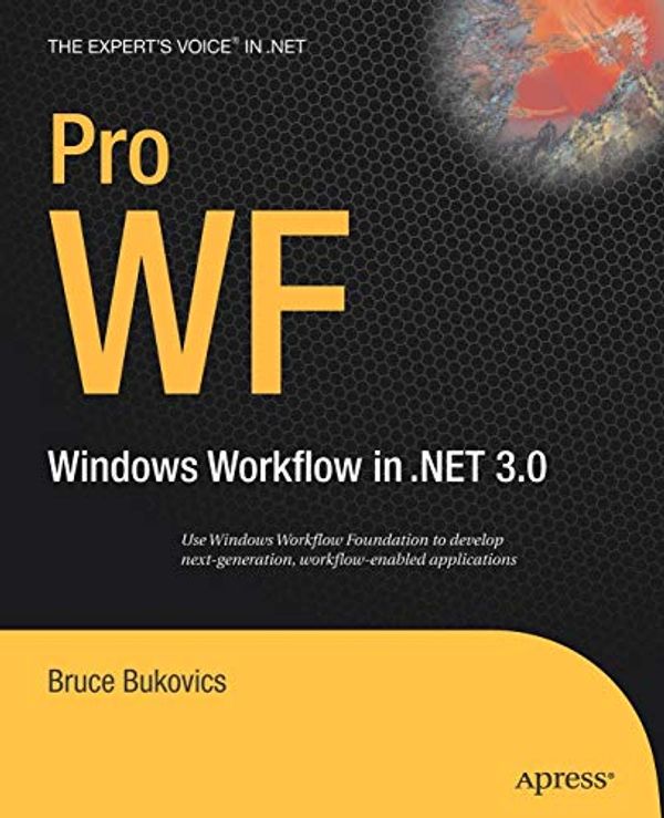 Cover Art for 9781590597781, Pro WF, Windows Workflow in.NET 3.0 by Bruce Bukovics