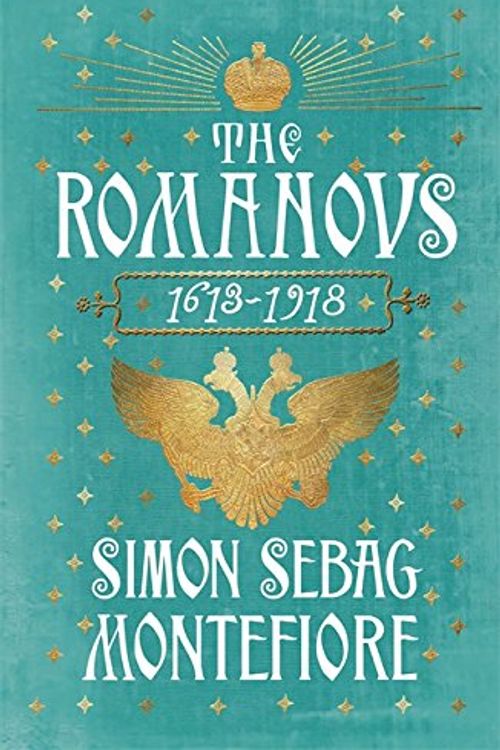 Cover Art for 9781474600286, The Romanovs: 1613-1918 by Simon Sebag Montefiore