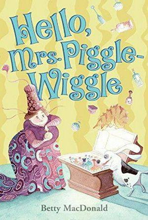 Cover Art for 9780064401494, Hello, Mrs. Piggle Wiggle by Betty MacDonald