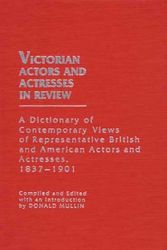 Cover Art for 9780313233166, Victorian Actors and Actresses in Review by Mullin