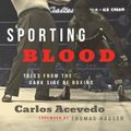 Cover Art for 9781949590074, Sporting Blood by Carlos Acevedo