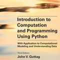 Cover Art for 9780262363433, Introduction to Computation and Programming Using Python, third edition: With Application to Computational Modeling and Understanding Data by John V. Guttag