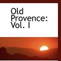 Cover Art for 9781103364862, Old Provence by Theodore Andrea Cook
