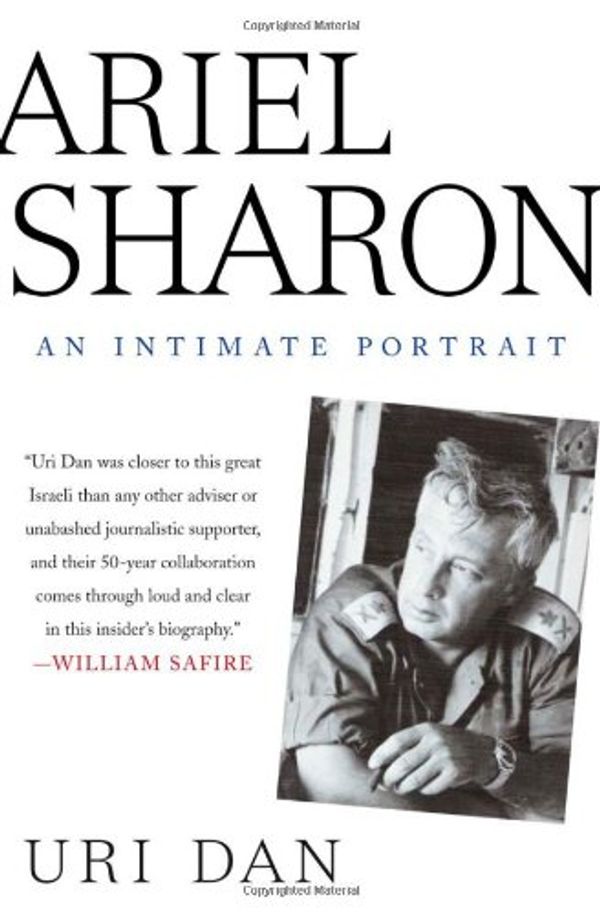 Cover Art for 9781403977908, Ariel Sharon: An Intimate Portrait by Uri Dan