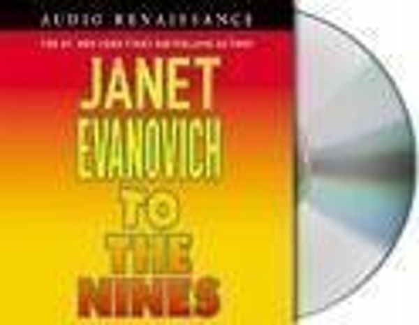 Cover Art for 9781402593185, To the Nines [UNABRIDGED] (Audiobook) (The Stephanie Plum Mystery series, Book 9) by Janet Evanovich