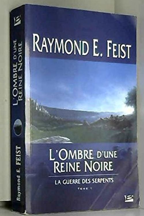 Cover Art for 9782914370790, La Guerre des serpents, tome 1 : L'Ombre d'une reine by Raymond Elias Feist