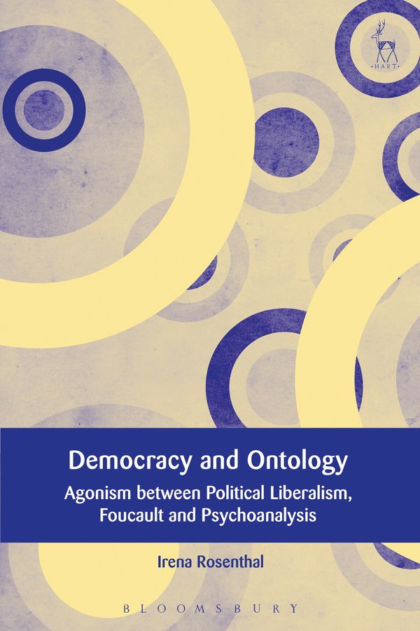 Cover Art for 9781509912216, Democracy and OntologyAgonism between Political Liberalism, Foucault ... by Irena Rosenthal