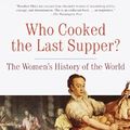 Cover Art for B011T7YKLW, Who Cooked the Last Supper?: The Women's History of the World by Rosalind Miles (1-Apr-2001) Paperback by 