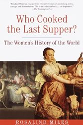 Cover Art for B011T7YKLW, Who Cooked the Last Supper?: The Women's History of the World by Rosalind Miles (1-Apr-2001) Paperback by 