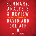 Cover Art for B01MZYU9QV, Summary, Analysis & Review of Malcolm Gladwell's David and Goliath by Instaread by Instaread