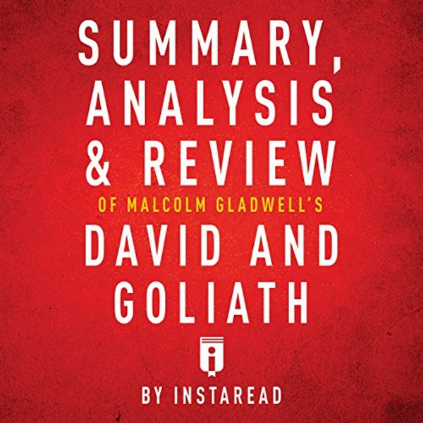 Cover Art for B01MZYU9QV, Summary, Analysis & Review of Malcolm Gladwell's David and Goliath by Instaread by Instaread