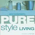 Cover Art for 9780789480156, Pure Style Living by Jane Cumberbatch