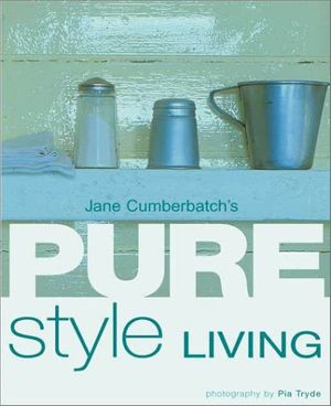 Cover Art for 9780789480156, Pure Style Living by Jane Cumberbatch