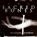 Cover Art for 9780061146077, The Sacred Bones by Byrnes, Michael