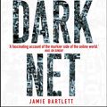 Cover Art for 9780099592020, The Dark Net by Jamie Bartlett
