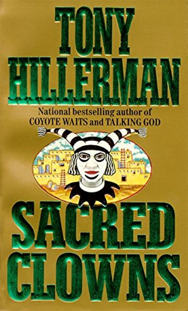 Cover Art for 9780061092602, Sacred Clowns by Tony Hillerman